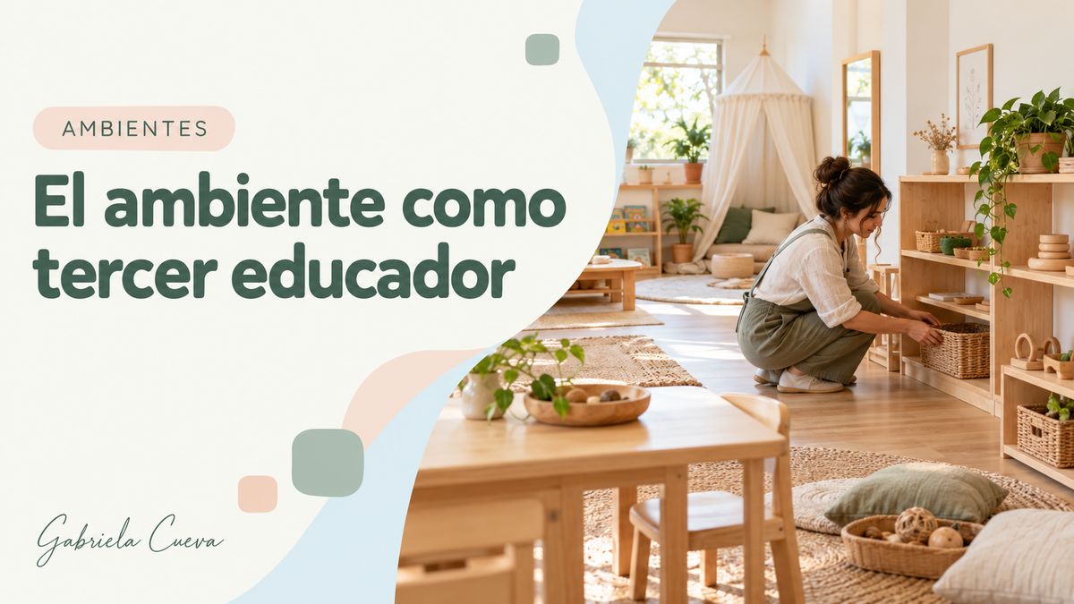 Portada del artículo «El ambiente como tercer educador»: una educadora ordena cestos en una estantería baja de un aula luminosa