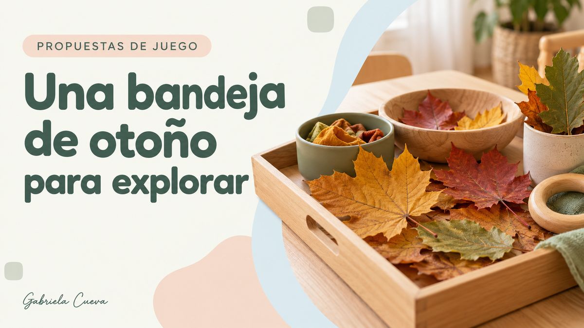 Portada del artículo «Una bandeja de otoño para explorar»: bandeja de madera con hojas de otoño, cuencos y un aro